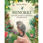 Minorki, czyli małe, mniejsze i najmniejsze zwierzęta świata / Wydawnictwo Kropka