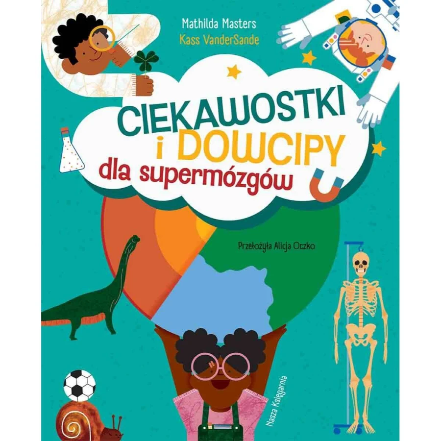 Ciekawostki i dowcipy dla supermózgów / Wydawnictwo Nasza Księgarnia