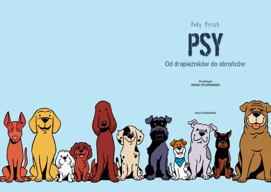 Psy - od drapieżników do obrońców / Wydawnictwo Nasza Księgarnia