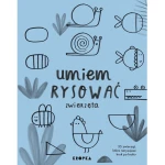 II GATUNEK: Umiem rysować zwierzęta  / Wydawnictwo Kropka