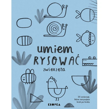 II GATUNEK: Umiem rysować zwierzęta  / Wydawnictwo Kropka