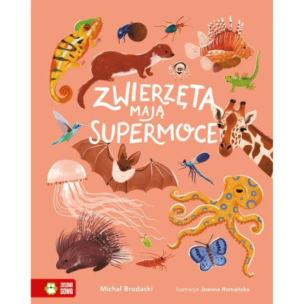 Zwierzęta mają supermoce / Wydawnictwo Zielona Sowa
