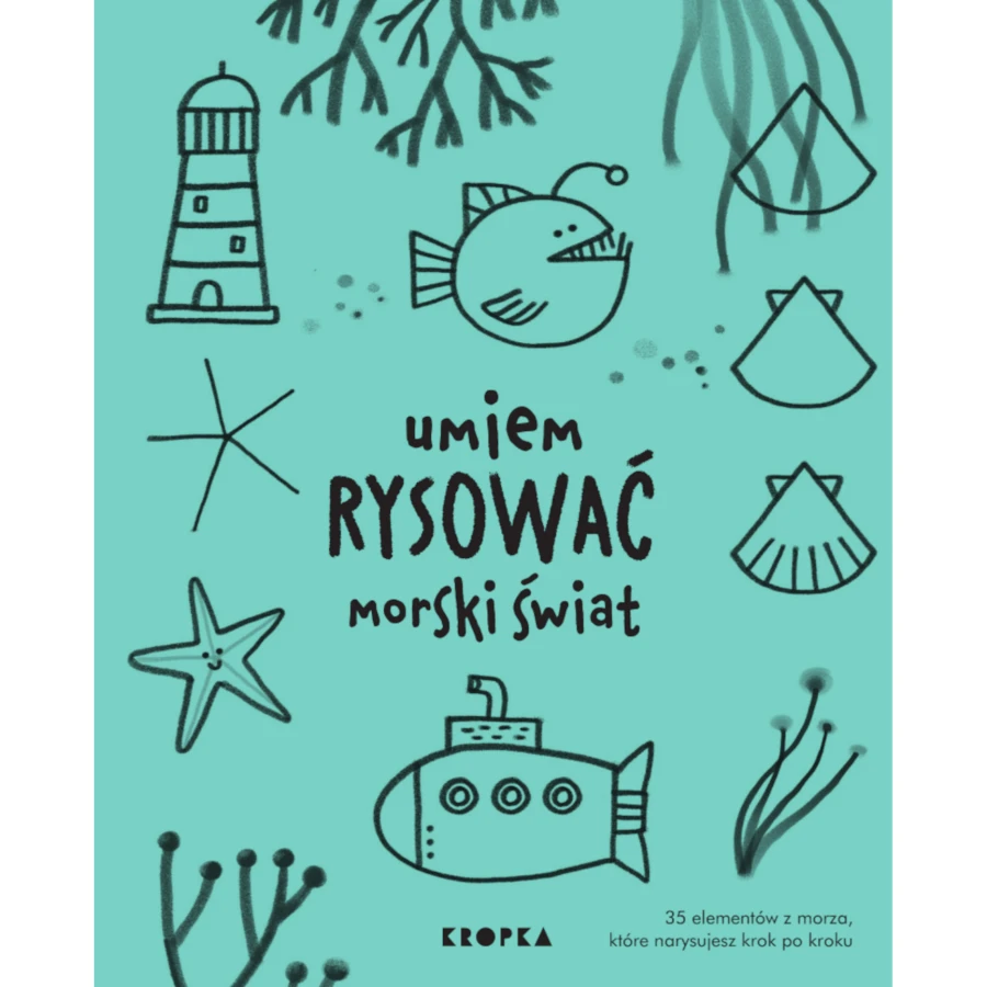 Umiem rysować morski świat / Wydawnictwo Kropka