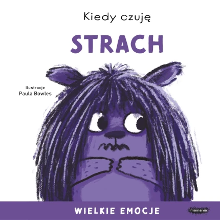 Kiedy czuję strach. Wielkie emocje / Mamania