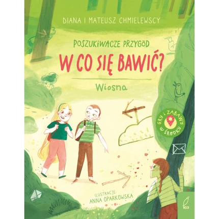 Poszukiwacze przygód. W co się bawić? Wiosna / Wilga