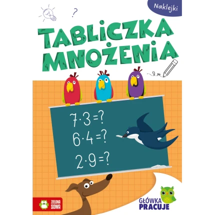 Tabliczka mnożenia. Główka pracuje / Wydawnictwo Zielona Sowa