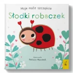 II GATUNEK: Moje małe szczęście. Słodki robaczek / Wydawnictwo Wilga
