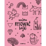 Umiem rysować bajki / Wydawnictwo Kropka