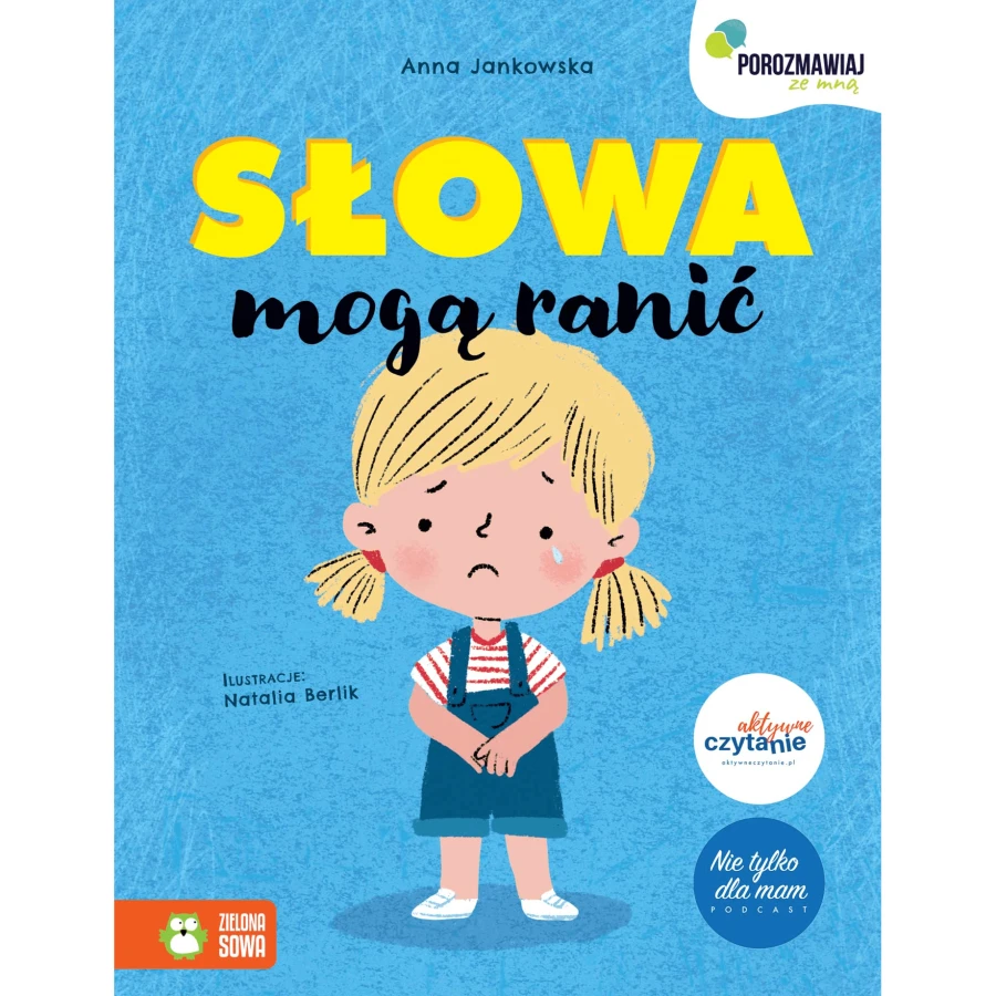Słowa mogą ranić. Porozmawiaj ze mną / Wydawnictwo Zielona Sowa