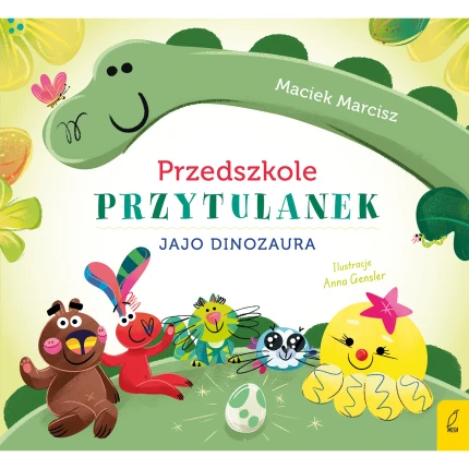 Jajo dinozaura. Przedszkole przytulanek / Wydawnictwo Wilga