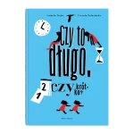 Czy to długo, czy krótko / Wydawnictwo Dwie Siostry
