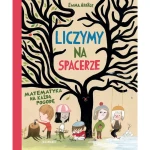 Liczymy na spacerze matematyka na każdą pogodę / Wydawnictwo Zakamarki