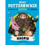 Mały potterownik. Hagrid. Przewodnik po serii Harry Potter. / Media Rodzina
