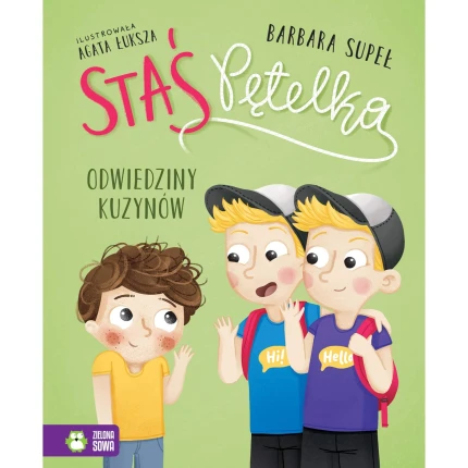 Staś Pętelka. Odwiedziny kuzynów. / Wydawnictwo Zielona Sowa