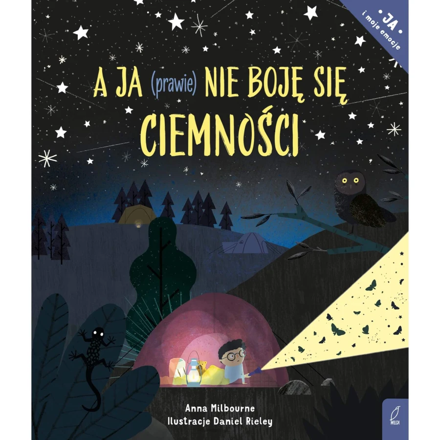 A ja (prawie) nie boję się ciemności. Ja i moje emocje / Wydawnictwo Wilga