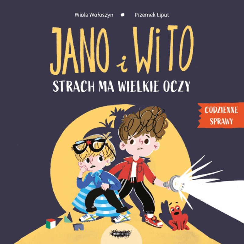 Jano i Wito. Strach ma wielkie oczy. Codzienne sprawy Jano i Wito / Wydawnictwo Mamania
