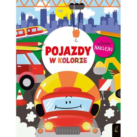 W kolorze. Pojazdy/ Wydawnictwo Wilga