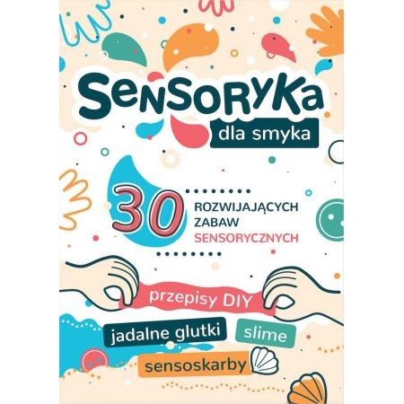 Sensoryka dla Smyka / Wydawnictwo Tata Robi Książki
