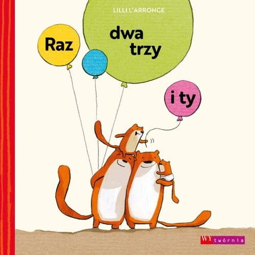 Raz dwa trzy i ty / Wydawnictwo Wytwórnia
