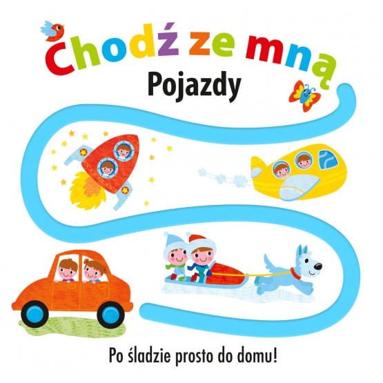 Chodź ze mną. POJAZDY / Wydawnictwo Wilga