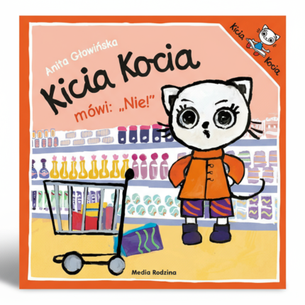 Kicia Kocia mówi: nie! / Wydawnictwo Media Rodzina