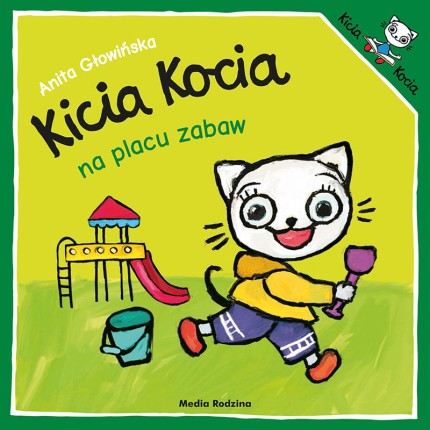 Kicia Kocia na placu zabaw / Wydawnictwo Media Rodzina
