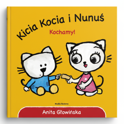 Kicia Kocia i Nunuś. Kochamy! / Wydawnictwo Media Rodzina