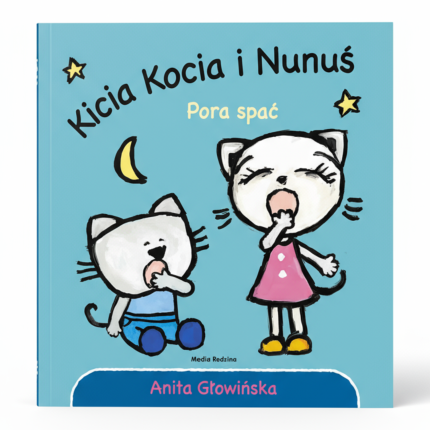 Kicia Kocia i Nunuś. Pora spać / Wydawnictwo Media Rodzina