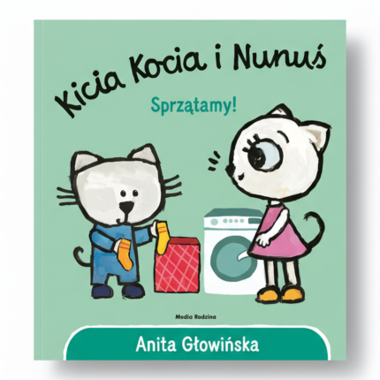Kicia Kocia i Nunuś. Sprzątamy! / Wydawnictwo Media Rodzina