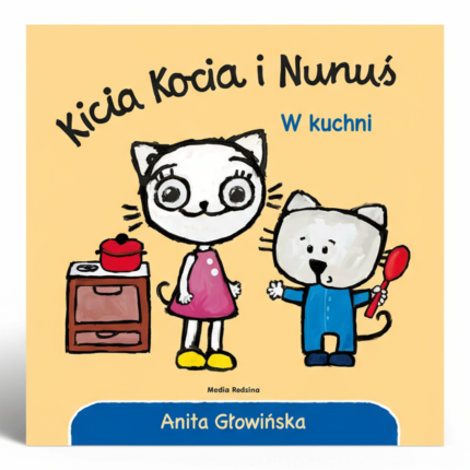 Kicia Kocia i Nunuś w kuchni / Wydawnictwo Media Rodzina