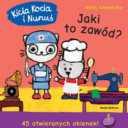 Kicia Kocia i Nunuś. Jaki to zawód? / Wydawnictwo Media Rodzina