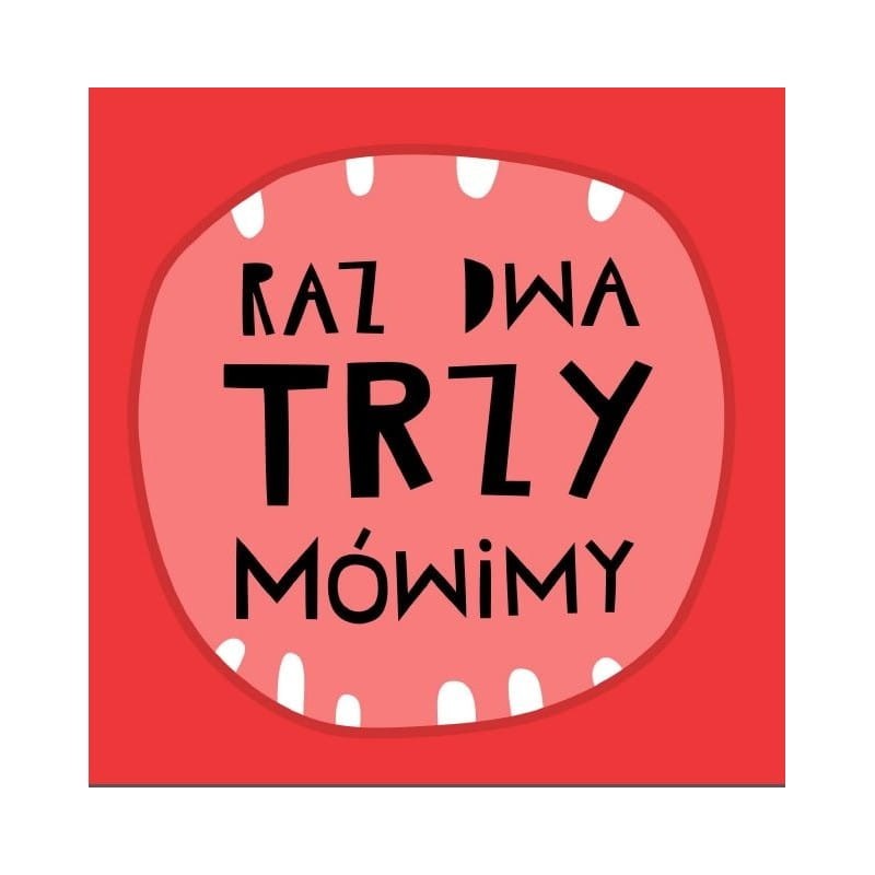 Raz dwa trzy MÓWIMY / Wydawnictwo Widnokrąg