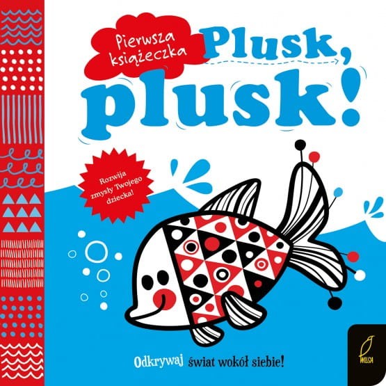 Pierwsza książeczka. Plusk, Plusk! / Wydawnictwo Wilga