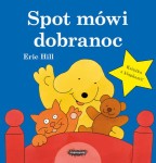 Spot mówi dobranoc / Wydawnictwo Mamania