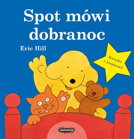 Spot mówi dobranoc / Wydawnictwo Mamania