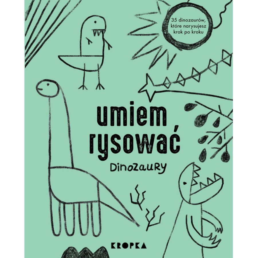 Umiem rysować dinozaury / Wydawnictwo Kropka