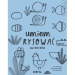 Umiem rysować zwierzęta / Wydawnictwo Kropka