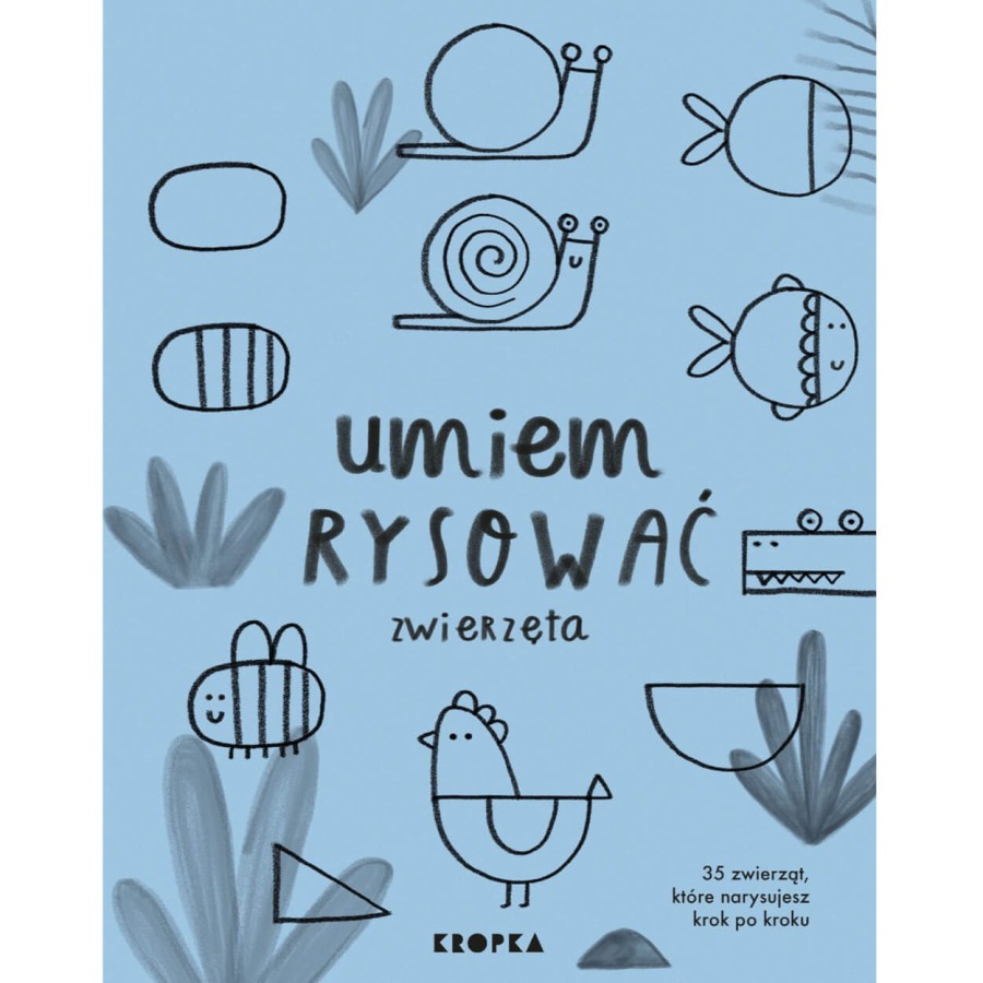 Umiem rysować zwierzęta / Wydawnictwo Kropka