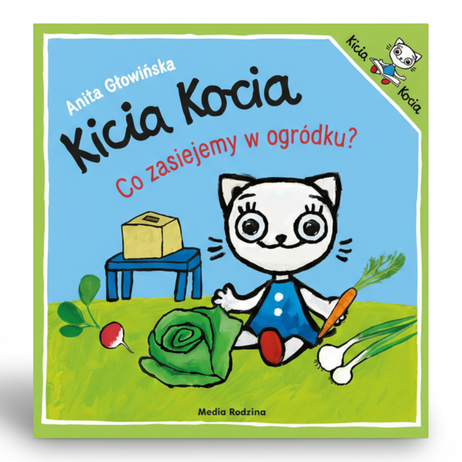 Kicia Kocia. Co zasiejemy w ogródku? / Wydawnictwo Media Rodzina