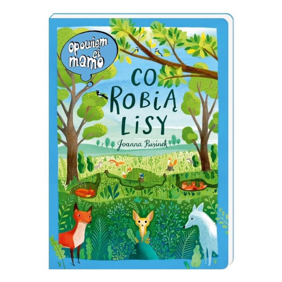 Opowiem ci, mamo, co robią lisy / Wydawnictwo Nasza Księgarnia