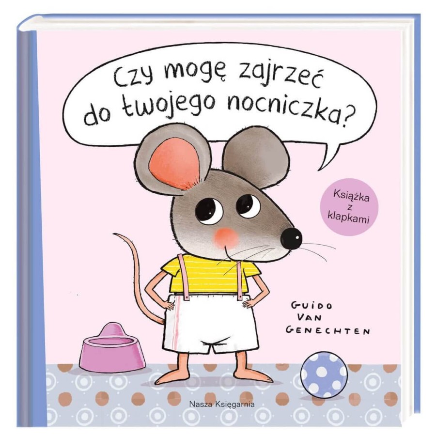 Ale kupa! Co masz w pieluszce? / Wydawnictwo Nasza Księgarnia