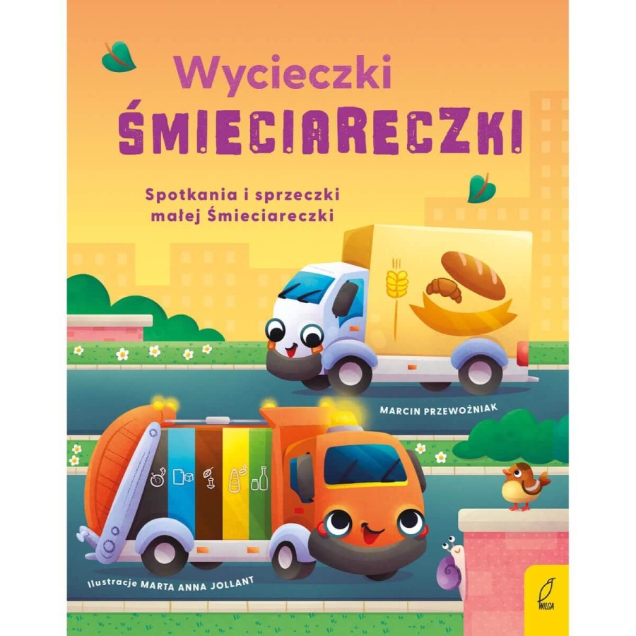 Wycieczki Śmieciareczki. Spotkania i sprzeczki małej Śmieciareczki. Tom 2 / Wilga