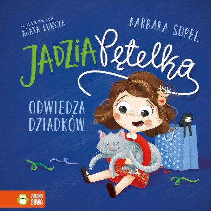 Jadzia Pętelka odwiedza dziadków / Wydawnictwo Zielona Sowa