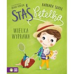 Staś Pętelka. Wielka wyprawa / Wydawnictwo Zielona Sowa