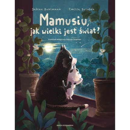 Mamusiu, jak wielki jest świat? / Nasza Księgarnia