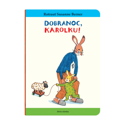 Dobranoc, Karolku!  / Wydawnictwo Dwie Siostry