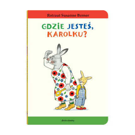 Gdzie jesteś, Karolku? / Wydawnictwo Dwie Siostry