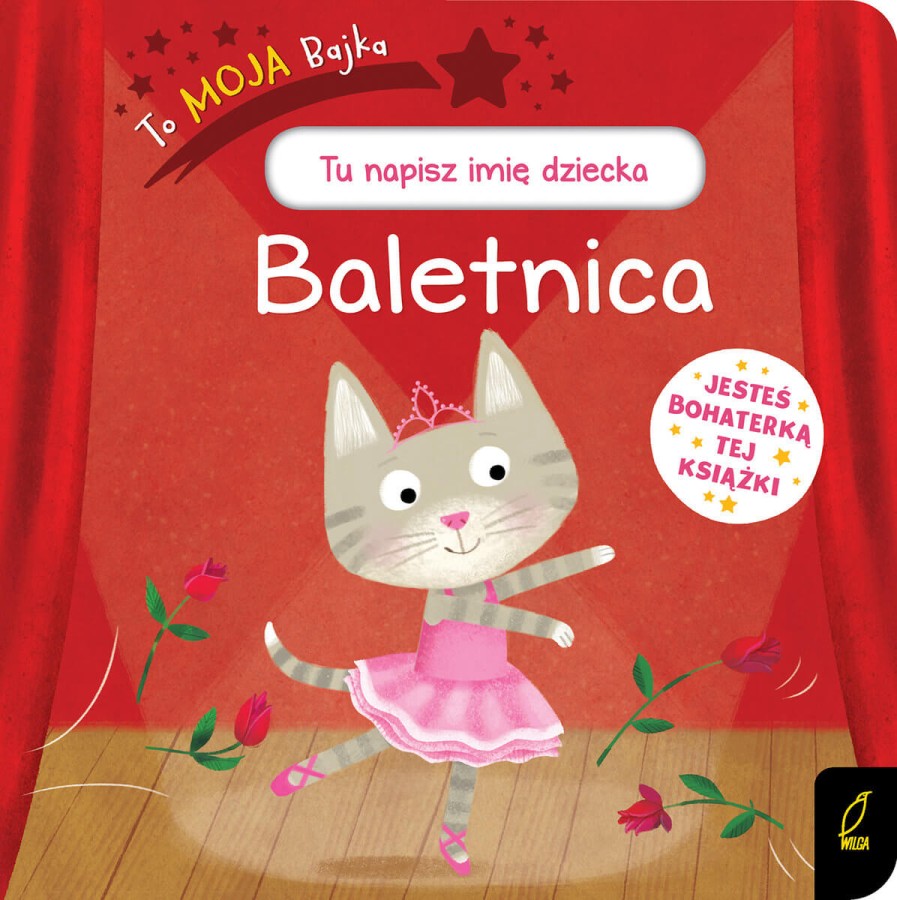 To moja bajka. Baletnica / Wydawnictwo Wilga