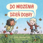Do widzenia, dzień dobry / Wydawnictwo Mamania