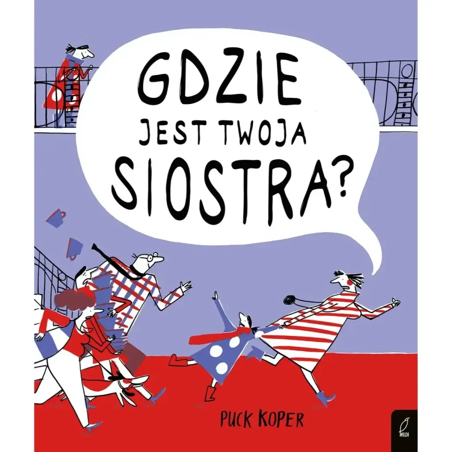 Gdzie jest twoja siostra? / Wydawnictwo Wilga